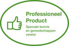 Professioneel Product - Speciale kennis en gereedschappen vereist